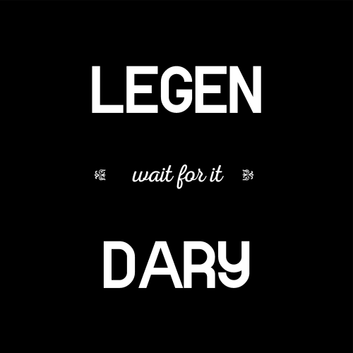 Legend Wait For It Dary
