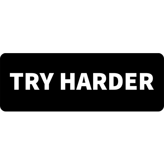 Tries hard. Try harder. Надпись try hard. Try harder аватарка. We try harder логотип.